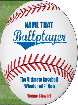 cover image of Name That Ballplayer: the Ultimate Baseball "Whodunnit?" Quiz Book